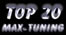 TOP 20 Max-Tuning